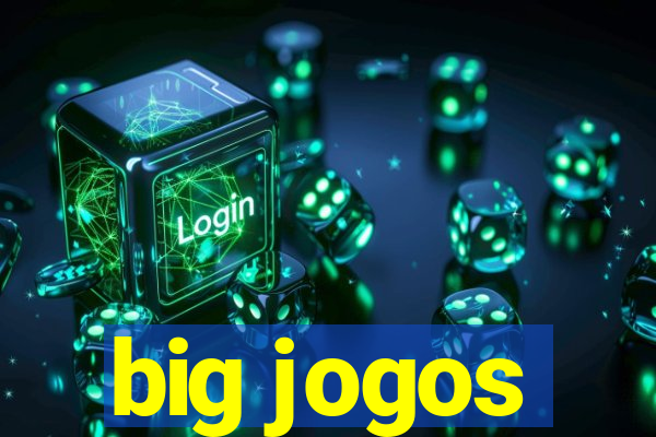 big jogos